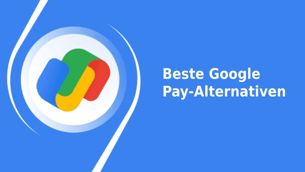 Beste Google Pay Alternativen