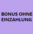 BONUS OHNE EINZAHLUNG
